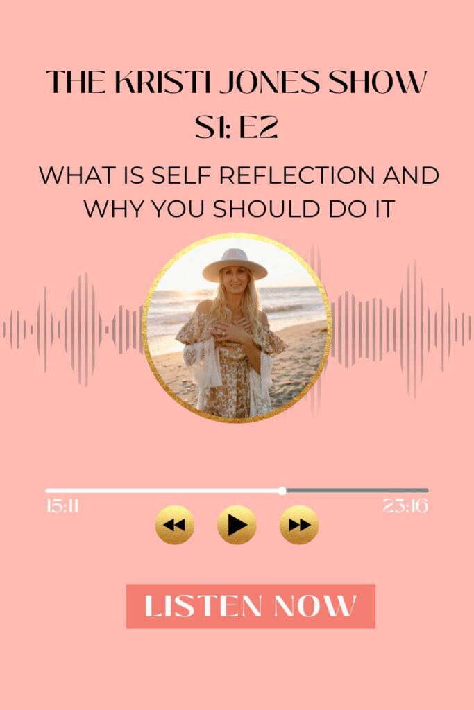 Kristi Jones at the beach smiling

The Kristi Jones Podcast: Self Reflection: What it is and Why You Want to Do It