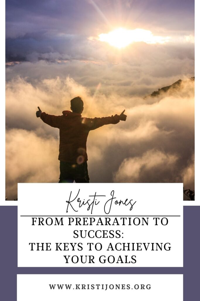 Man looking at the clouds with arms wide open

The Kristi Jones Podcast: From preparation to success: The keys to achieving your goals