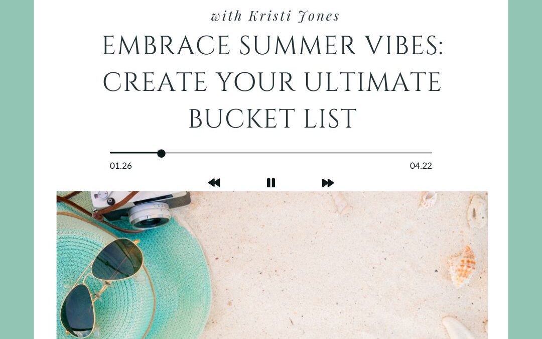 Embrace Summer Vibes: Create Your Ultimate Bucket List