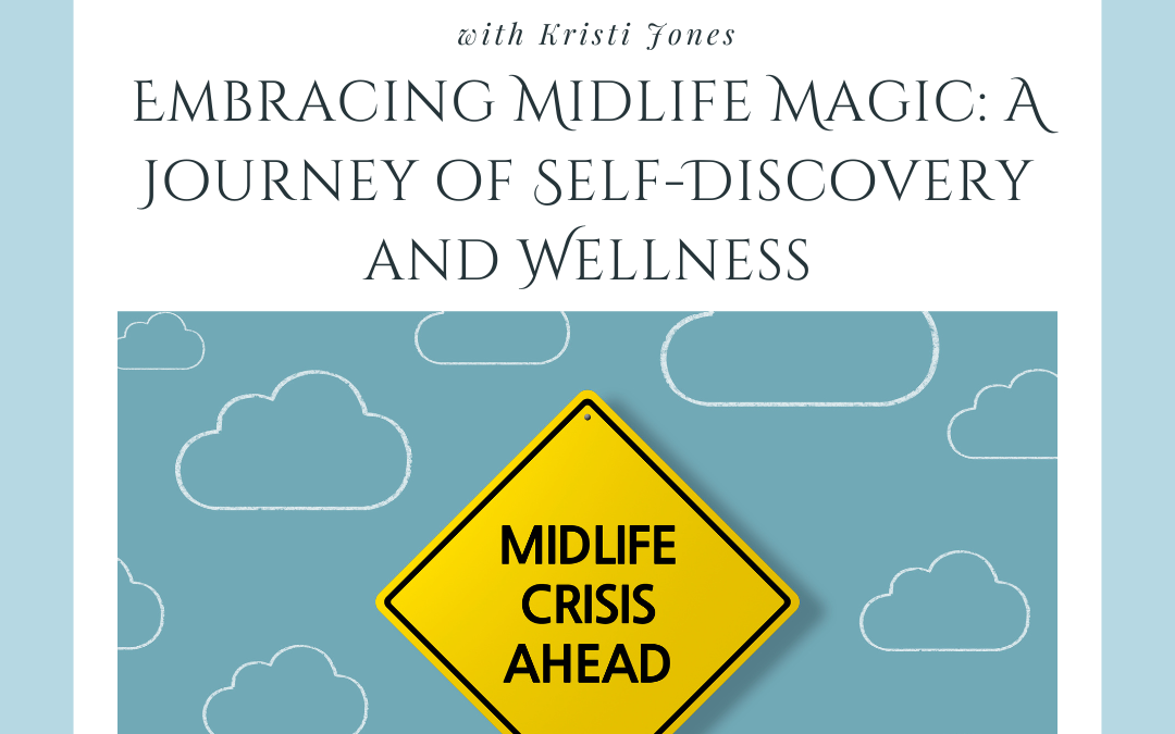 Embracing Midlife Magic: A Journey of Self-Discovery and Wellness