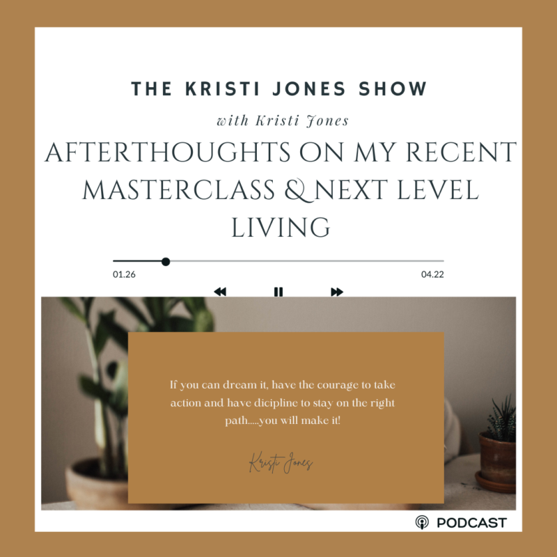 Afterthoughts On My Recent Masterclass and Next Level Living