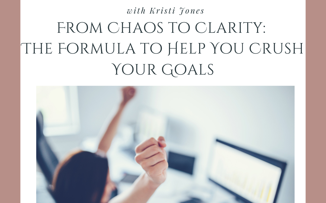 From Chaos to Clarity: Your Guide to Crushing Goals with the Flourish & Focus Formula