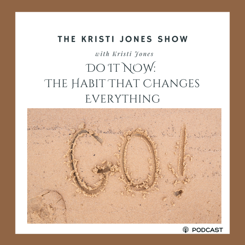 Do It NOW: The Habit That Changes Everything