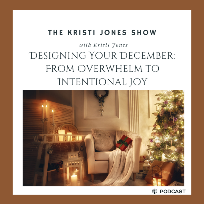 Designing Your December: From Overwhelm to Intentional Joy