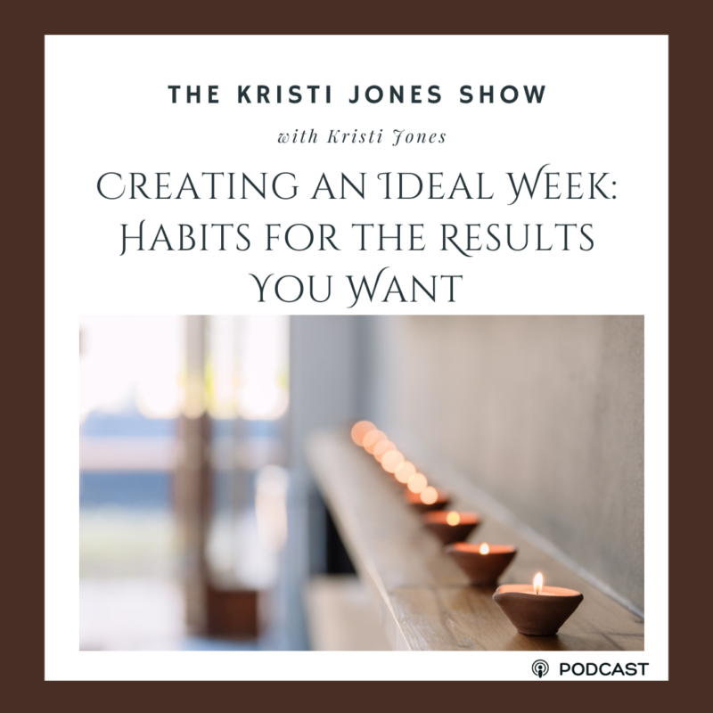  Creating an Ideal Week: Habits for the Results You Want